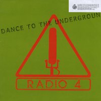 RADIO 4 - Dance To The Underground