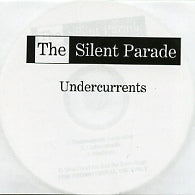 THE SILENT PARADE - Undercurrents
