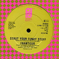 FRANTIQUE - Strut Your Funky Stuff / Getting Serious