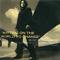 JOHN MAYER - Waiting On The World To Change