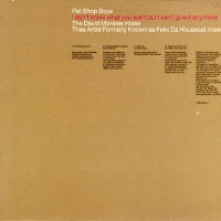 PET SHOP BOYS - I Don't Know What You Want But I Can't Give It Any More