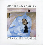 GET CAPE. WEAR CAPE. FLY - War Of The Worlds