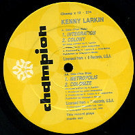 KENNY LARKIN - Integration / Colony / Metroplis / Colonize