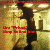KURT COBAIN / WILLIAM BURROUGHS - The "Priest" They Called Him