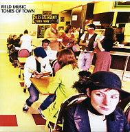 FIELD MUSIC - Tones Of Town