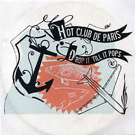 HOT CLUB DE PARIS - Drop It Till It Pops