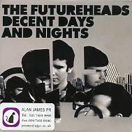 THE FUTUREHEADS - Decent Days and Nights