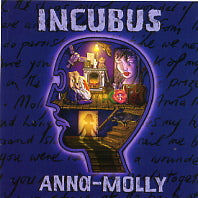 INCUBUS - Anna-Molly