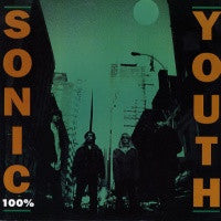 SONIC YOUTH - 100 percent