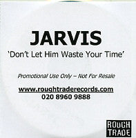 JARVIS (COCKER) - Don't Let Him Waste Your Time
