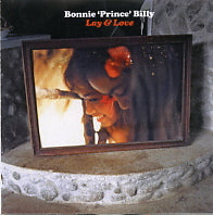 BONNIE 'PRINCE' BILLY - Lay & Love