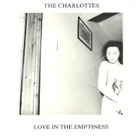 THE CHARLOTTES - Love In The Emptiness