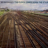 MICRODISNEY - The Clock Comes Down The Stairs