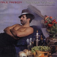 PAUL PARKER - Too Much To Dream