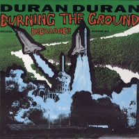 DURAN DURAN - Burning The Ground / Decadance