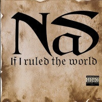 NAS - If I Ruled The World (Imagine That)