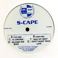S-CAPE - In Control / Release The Bass / Take My Body / I Dont Want Your Love