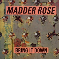 MADDER ROSE - Bring It Down