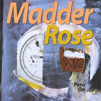 MADDER ROSE - Panic On