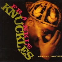 FRANKIE KNUCKLES - Beyond The Mix