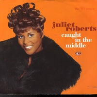 JULIET ROBERTS - Caught in The Middle