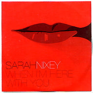 SARAH NIXEY - When I'm Here With You