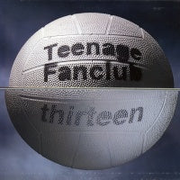 TEENAGE FANCLUB - Thirteen
