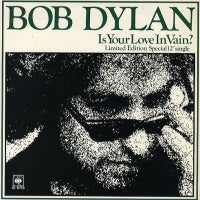 BOB DYLAN - Is Your Love In Vain? / We Better Talk This Over
