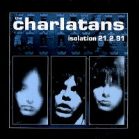 THE CHARLATANS - Isolation 21.2.91