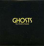 GHOSTS - The World Is Outside