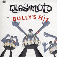 QUASIMOTO - Bully's Hit