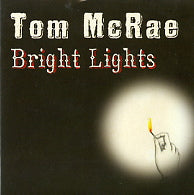TOM McRAE - Bright Lights
