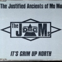 THE JAMS (THE JUSTIFIED ANCIENTS OF MU MU) - It's Grim Up North
