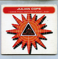 JULIAN COPE - I Come From Another Planet, Baby