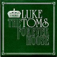 LUKE TOMS - The Forever House
