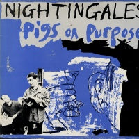 THE NIGHTINGALES - Pigs On Purpose