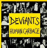 THE DEVIANTS - Human Garbage