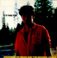JONATHAN RICHMAN AND THE MODERN LOVERS - It's Time For Jonathan Richman