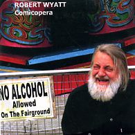 ROBERT WYATT - Comicopera