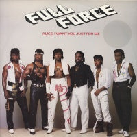 FULL FORCE - Alice, I Want You Just For Me