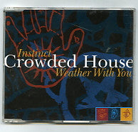 CROWDED HOUSE - Instinct / Weather With You