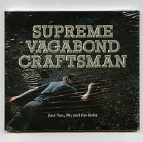 SUPREME VAGABOND CRAFTSMAN - Just You, Me and the Baby