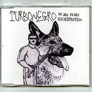 TURBONEGRO - Do You Do You Dig Destruction