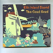 ELLIS ISLAND SOUND - The Good Seed