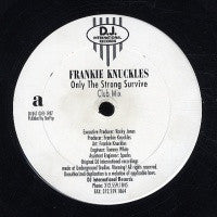 FRANKIE KNUCKLES - Only The Strong Survive