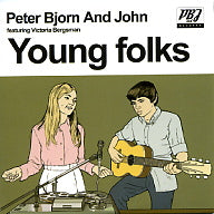 PETER BJORN AND JOHN - Young Folks
