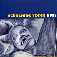 SCREAMING TREES - Dust