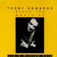 TERRY EDWARDS - Plays The Music Of Jim & William Reid