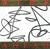 WIRE - Ahead
