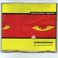 MATTHEW SWEET - Girlfriend - The Superdeformed EP